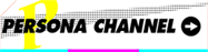 PERSONA CHANNEL